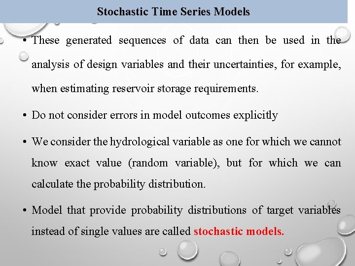 Stochastic Time Series Models • These generated sequences of data can then be used