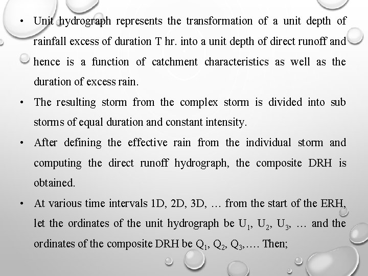  • Unit hydrograph represents the transformation of a unit depth of rainfall excess