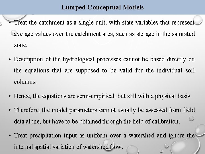 Lumped Conceptual Models • Treat the catchment as a single unit, with state variables