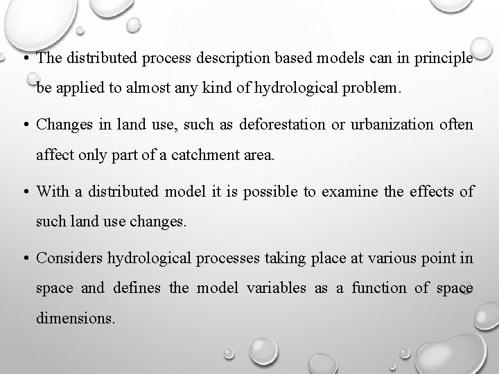  • The distributed process description based models can in principle be applied to