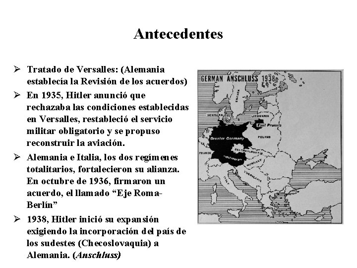 Antecedentes Ø Tratado de Versalles: (Alemania establecía la Revisión de los acuerdos) Ø En
