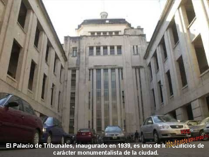 El Palacio de Tribunales, inaugurado en 1939, es uno de los edificios de carácter