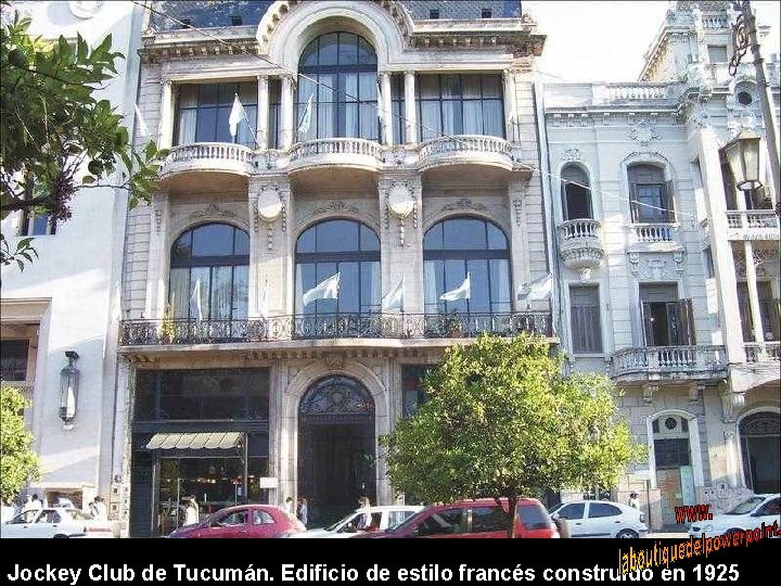 Jockey Club de Tucumán. Edificio de estilo francés construido en 1925 