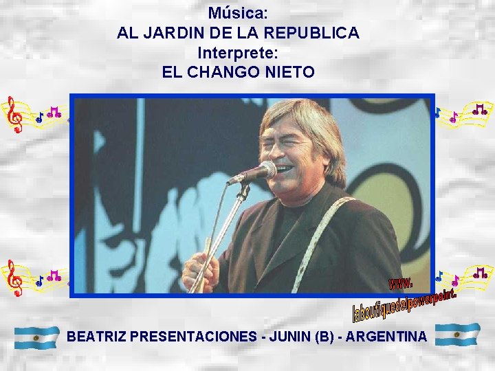 Música: AL JARDIN DE LA REPUBLICA Interprete: EL CHANGO NIETO BEATRIZ PRESENTACIONES - JUNIN