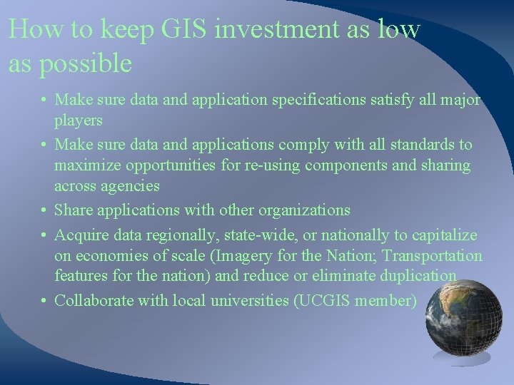 How to keep GIS investment as low as possible • Make sure data and