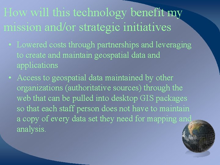 How will this technology benefit my mission and/or strategic initiatives • Lowered costs through