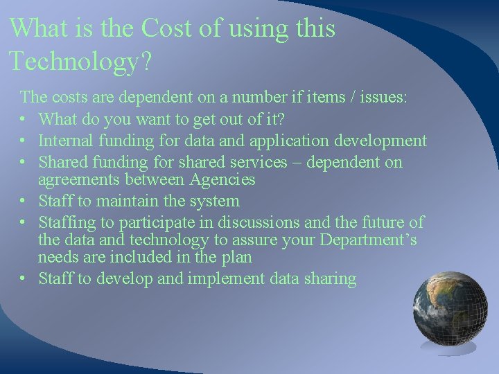 What is the Cost of using this Technology? The costs are dependent on a