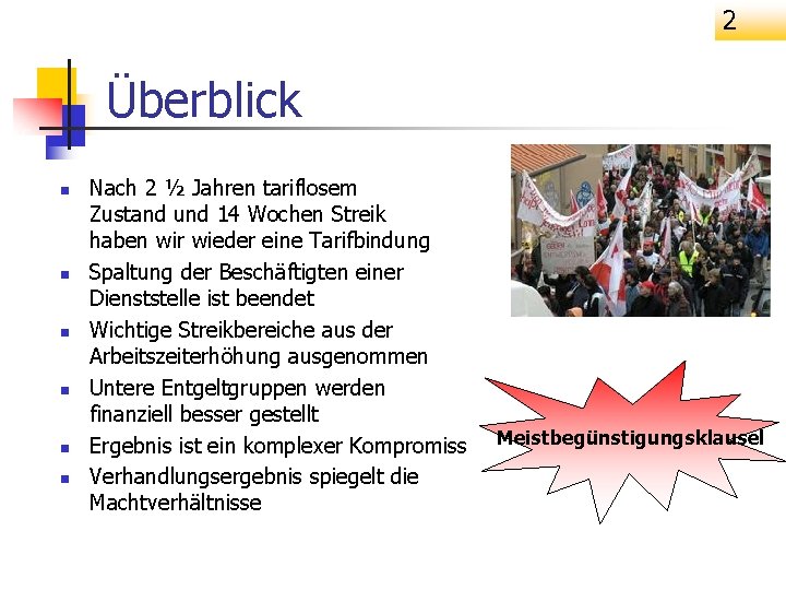 2 Überblick n n n Nach 2 ½ Jahren tariflosem Zustand und 14 Wochen