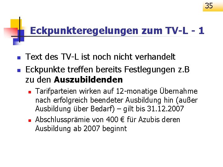 35 Eckpunkteregelungen zum TV-L - 1 n n Text des TV-L ist noch nicht