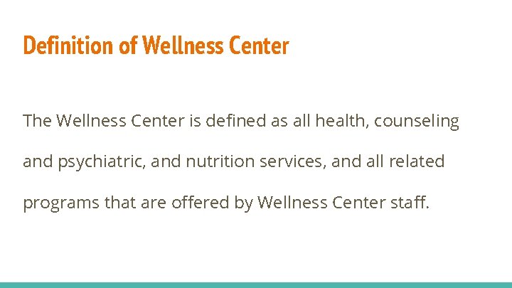 Definition of Wellness Center The Wellness Center is defined as all health, counseling and