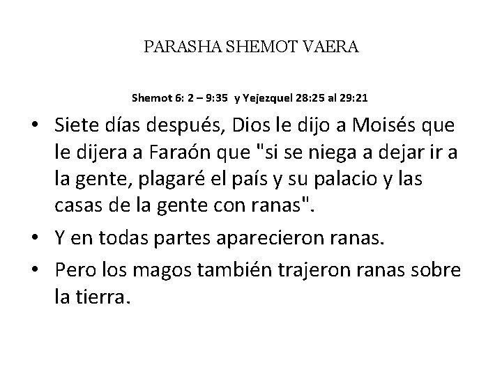 PARASHA SHEMOT VAERA Shemot 6: 2 – 9: 35 y Yejezquel 28: 25 al