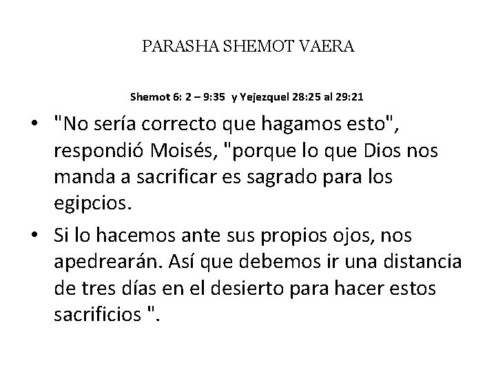 PARASHA SHEMOT VAERA Shemot 6: 2 – 9: 35 y Yejezquel 28: 25 al