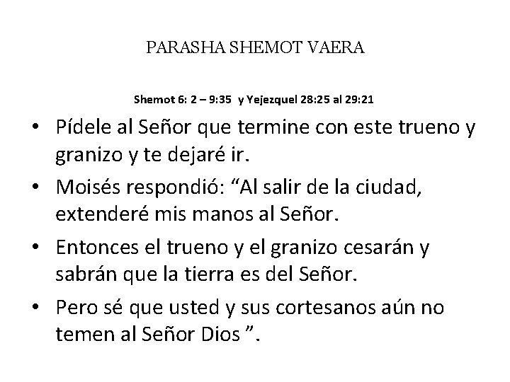 PARASHA SHEMOT VAERA Shemot 6: 2 – 9: 35 y Yejezquel 28: 25 al