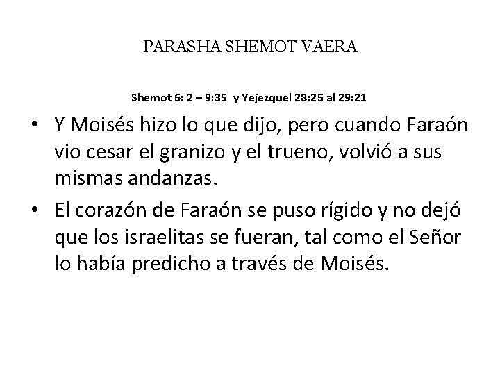 PARASHA SHEMOT VAERA Shemot 6: 2 – 9: 35 y Yejezquel 28: 25 al