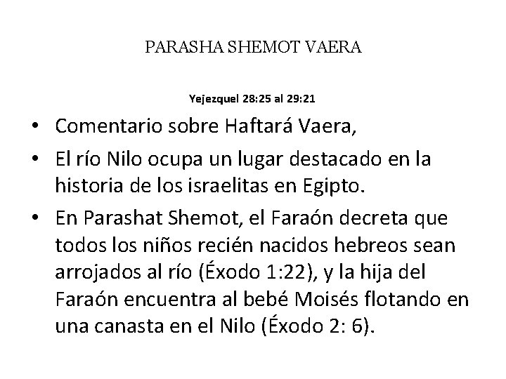 PARASHA SHEMOT VAERA Yejezquel 28: 25 al 29: 21 • Comentario sobre Haftará Vaera,