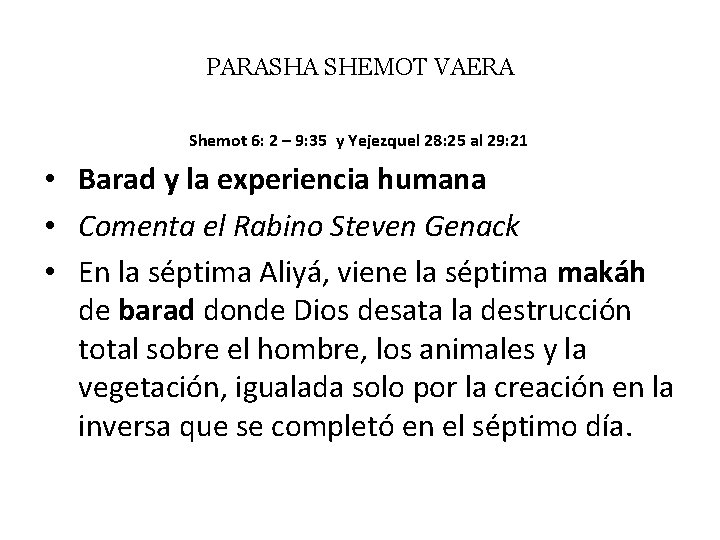 PARASHA SHEMOT VAERA Shemot 6: 2 – 9: 35 y Yejezquel 28: 25 al