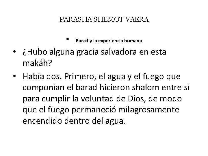 PARASHA SHEMOT VAERA • Barad y la experiencia humana • ¿Hubo alguna gracia salvadora