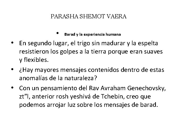 PARASHA SHEMOT VAERA • Barad y la experiencia humana • En segundo lugar, el