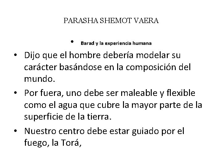 PARASHA SHEMOT VAERA • Barad y la experiencia humana • Dijo que el hombre