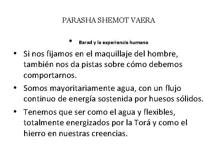 PARASHA SHEMOT VAERA • Barad y la experiencia humana • Si nos fijamos en