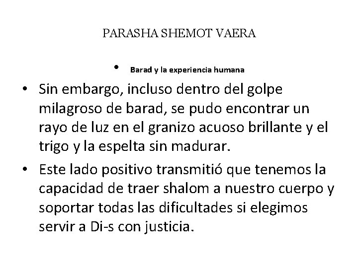 PARASHA SHEMOT VAERA • Barad y la experiencia humana • Sin embargo, incluso dentro