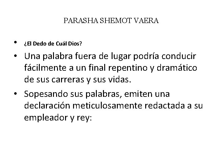 PARASHA SHEMOT VAERA • ¿El Dedo de Cuál Dios? • Una palabra fuera de