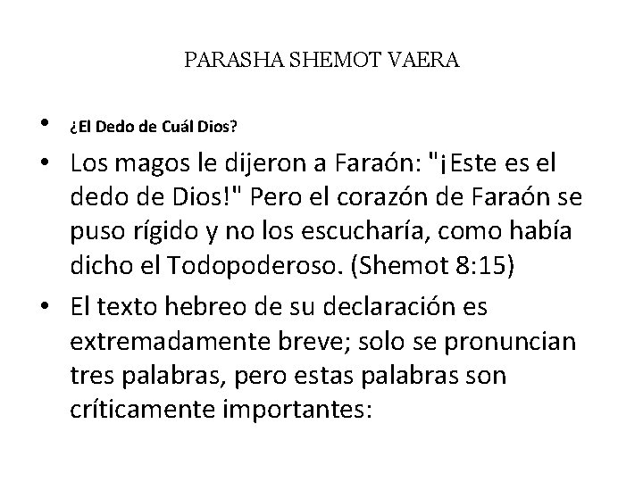 PARASHA SHEMOT VAERA • ¿El Dedo de Cuál Dios? • Los magos le dijeron