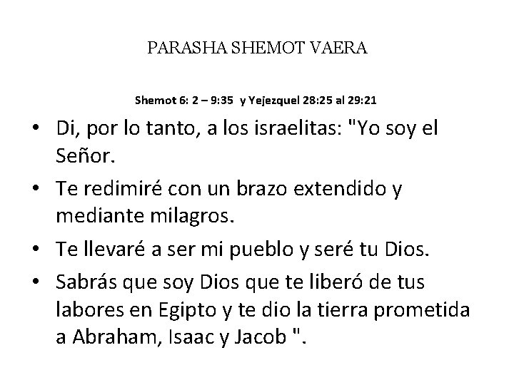 PARASHA SHEMOT VAERA Shemot 6: 2 – 9: 35 y Yejezquel 28: 25 al