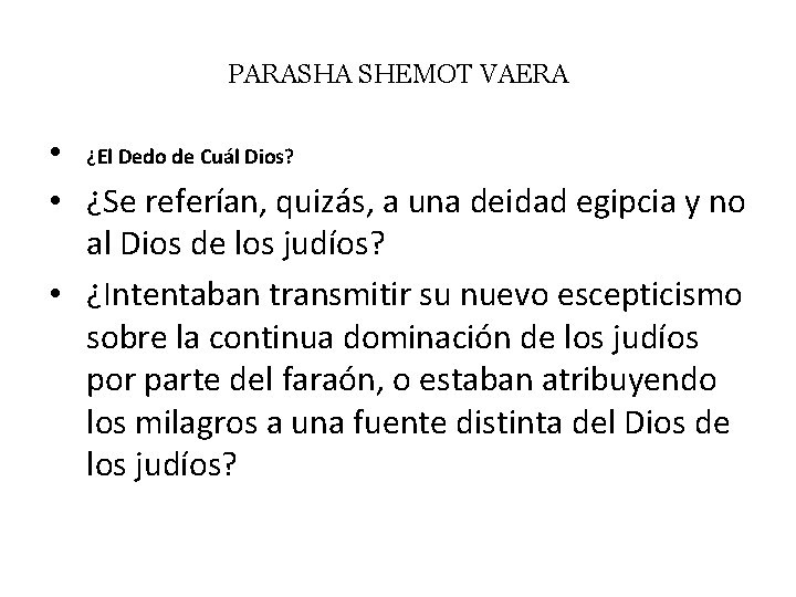 PARASHA SHEMOT VAERA • ¿El Dedo de Cuál Dios? • ¿Se referían, quizás, a