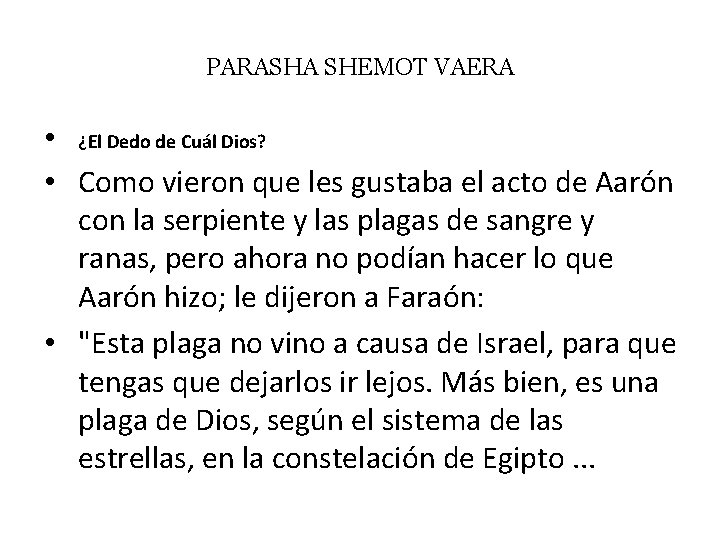 PARASHA SHEMOT VAERA • ¿El Dedo de Cuál Dios? • Como vieron que les