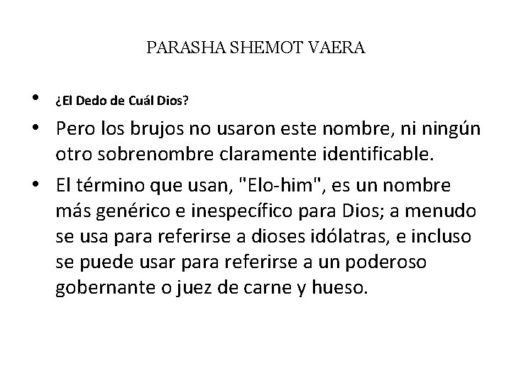 PARASHA SHEMOT VAERA • ¿El Dedo de Cuál Dios? • Pero los brujos no