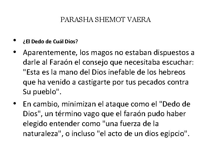 PARASHA SHEMOT VAERA • ¿El Dedo de Cuál Dios? • Aparentemente, los magos no