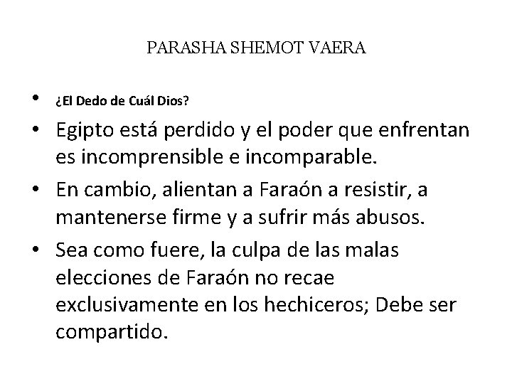 PARASHA SHEMOT VAERA • ¿El Dedo de Cuál Dios? • Egipto está perdido y