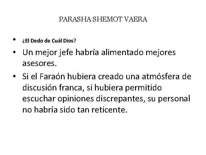 PARASHA SHEMOT VAERA • ¿El Dedo de Cuál Dios? • Un mejor jefe habría