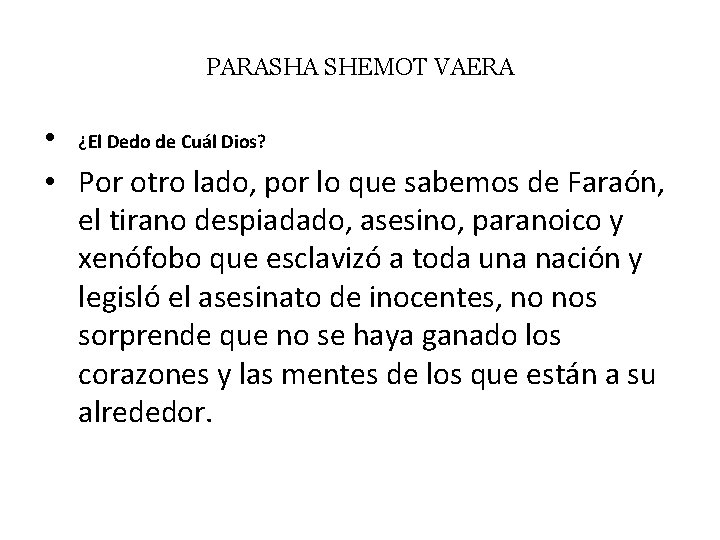 PARASHA SHEMOT VAERA • ¿El Dedo de Cuál Dios? • Por otro lado, por