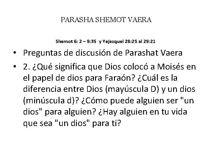 PARASHA SHEMOT VAERA Shemot 6: 2 – 9: 35 y Yejezquel 28: 25 al