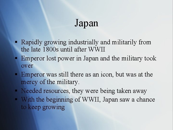 Japan § Rapidly growing industrially and militarily from the late 1800 s until after