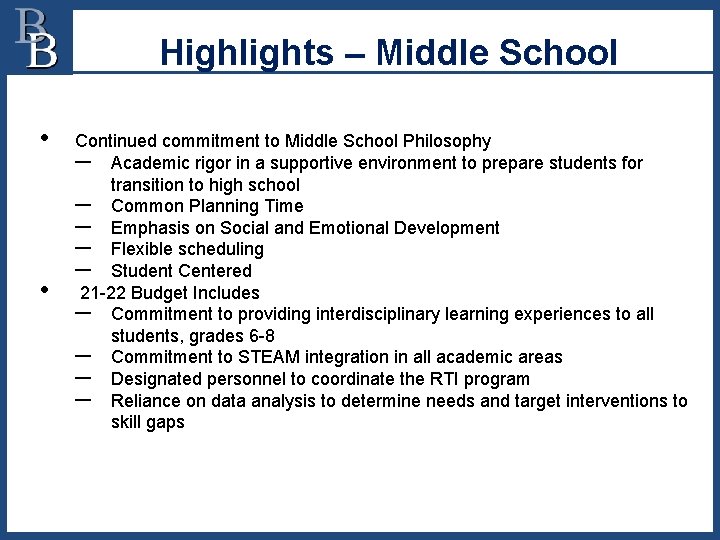 Highlights – Middle School • • Continued commitment to Middle School Philosophy – Academic