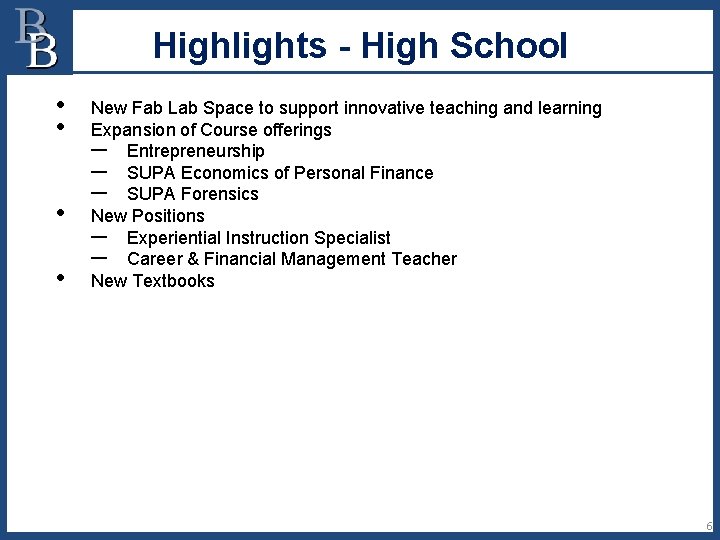 Highlights - High School • • New Fab Lab Space to support innovative teaching