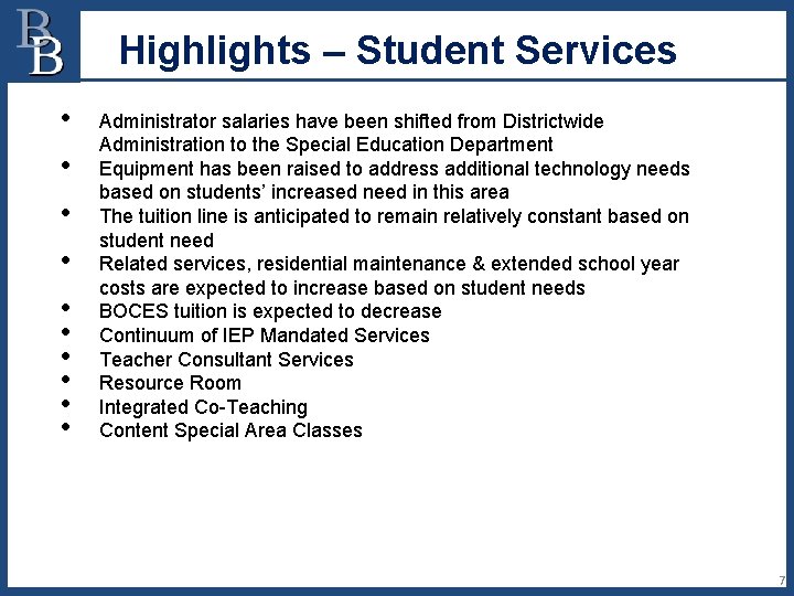 Highlights – Student Services • • • Administrator salaries have been shifted from Districtwide