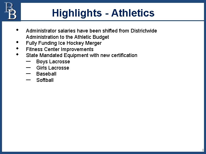 Highlights - Athletics • • Administrator salaries have been shifted from Districtwide Administration to