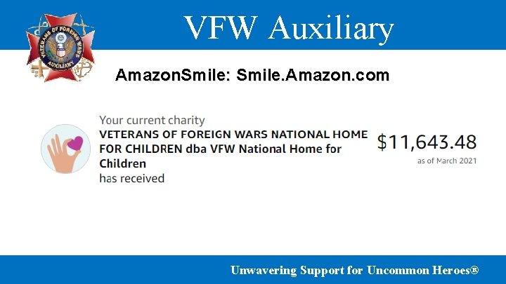 VFW Auxiliary Amazon. Smile: Smile. Amazon. com Unwavering Support for Uncommon Heroes® 