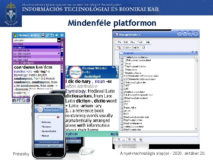 Mindenféle platformon Prószéky Gábor A nyelvtechnológia alapjai – 2020. október 20. 