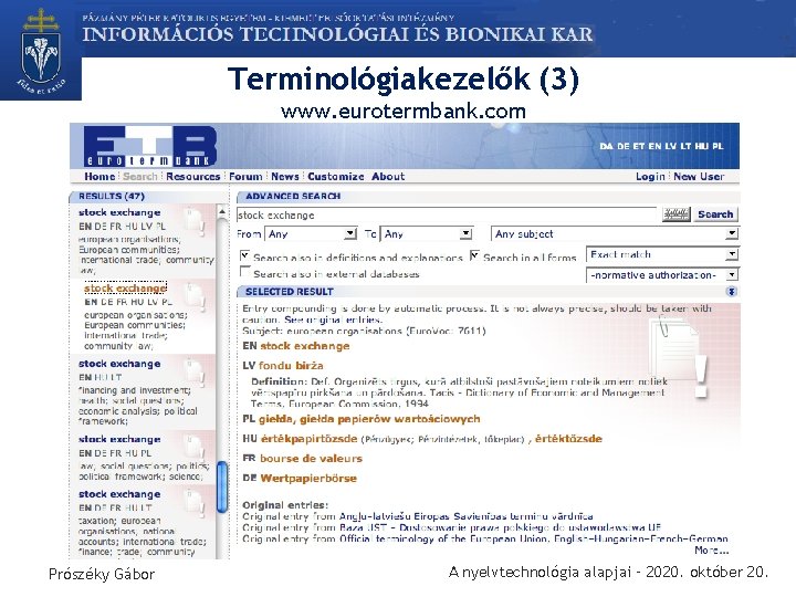 Terminológiakezelők (3) www. eurotermbank. com Prószéky Gábor A nyelvtechnológia alapjai – 2020. október 20.