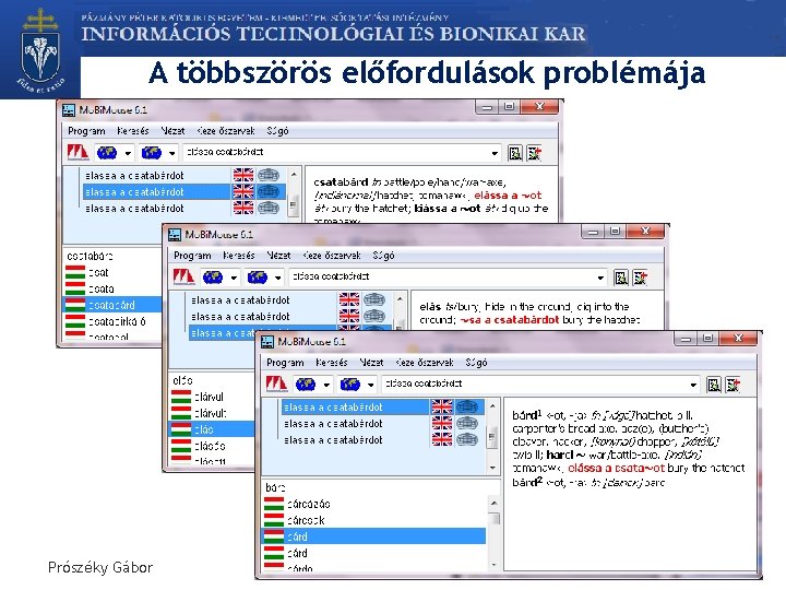 A többszörös előfordulások problémája elássa csatabárdot Prószéky Gábor A nyelvtechnológia alapjai – 2020. október