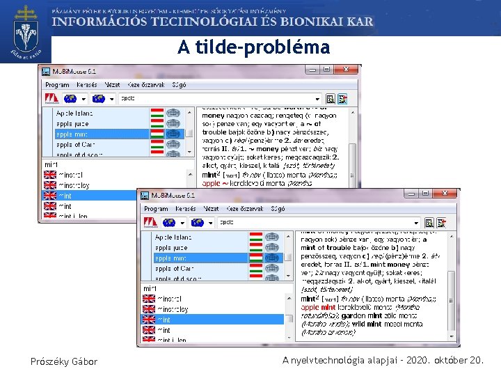 A tilde-probléma Prószéky Gábor A nyelvtechnológia alapjai – 2020. október 20. 