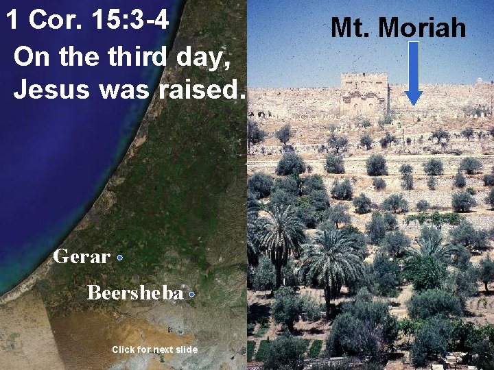 1 Cor. 15: 3 -4 On the third day, Jesus was raised. Gerar Beersheba