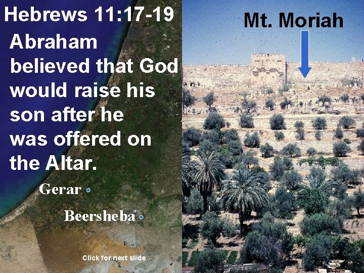 Hebrews 11: 17 -19 Abraham believed that God would raise his son after he