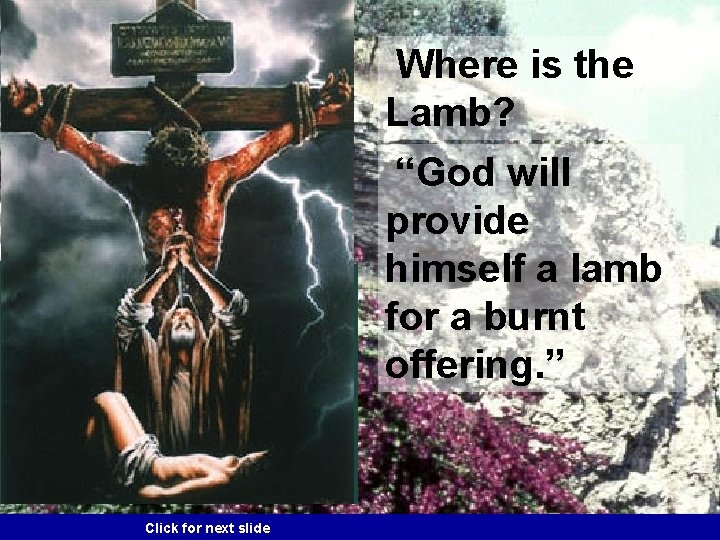 Where is the Lamb? “God will provide himself a lamb for a burnt offering.