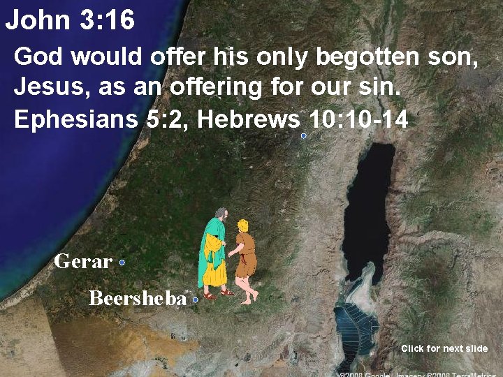 John 3: 16 God would offer his only begotten son, Jesus, as an offering